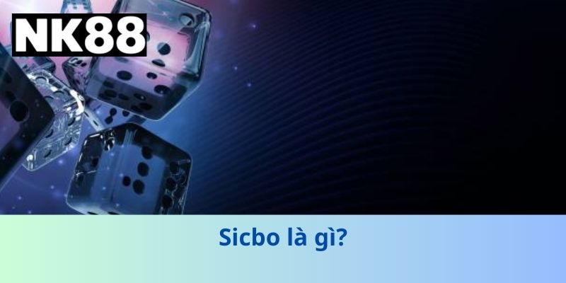 Sicbo là gì