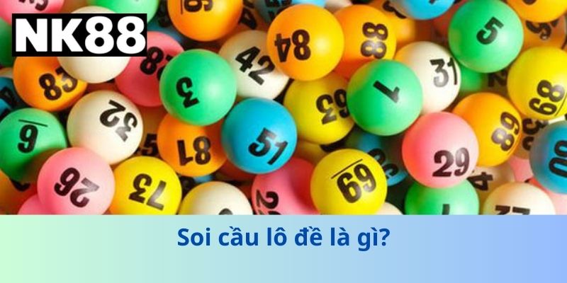 Soi cầu lô đề là gì?